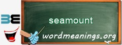 WordMeaning blackboard for seamount